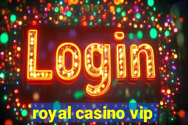 royal casino vip