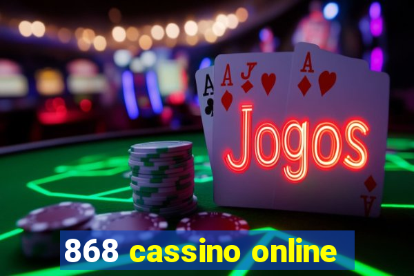 868 cassino online