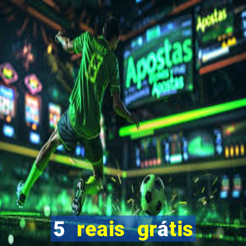 5 reais grátis para apostar cassino