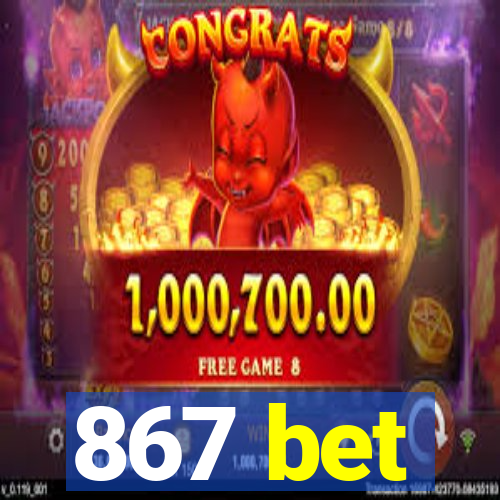 867 bet