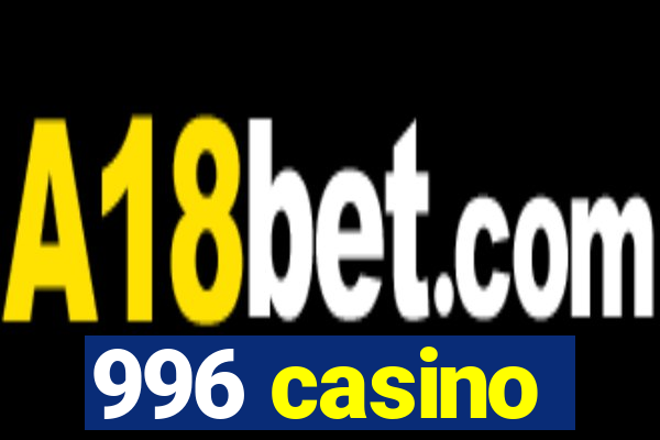 996 casino