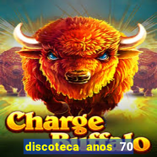discoteca anos 70 80 90