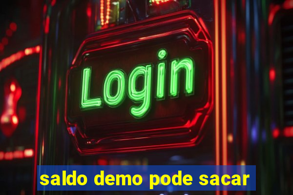 saldo demo pode sacar