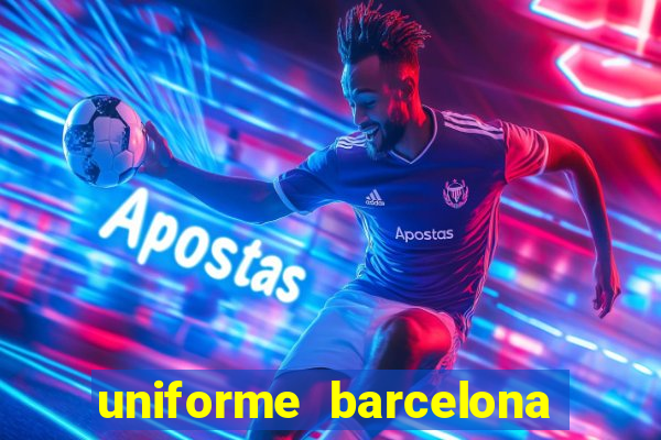 uniforme barcelona 2019 dls