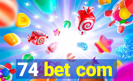 74 bet com
