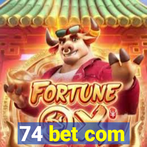74 bet com