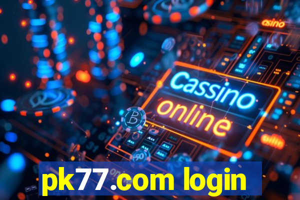 pk77.com login