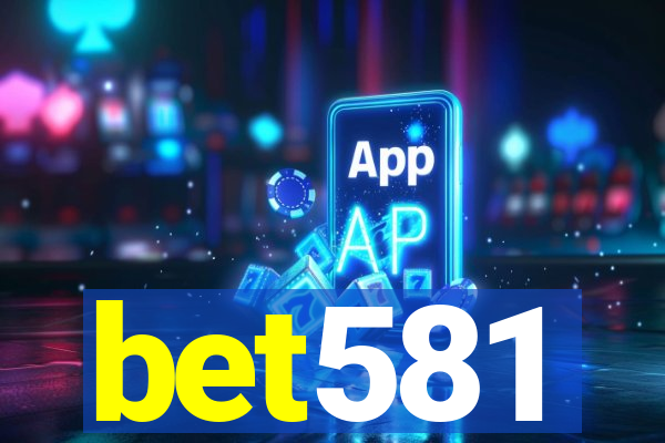 bet581