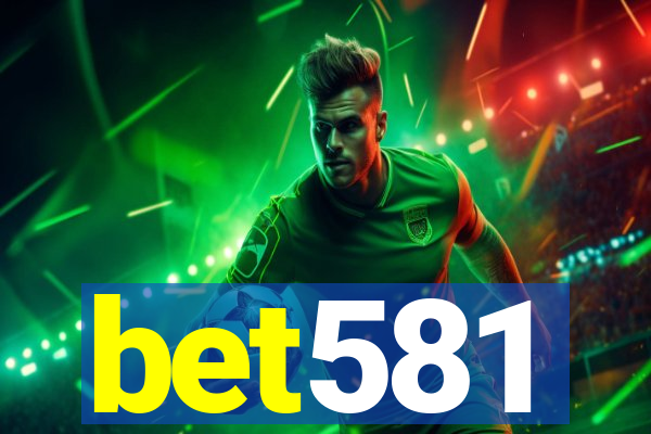 bet581