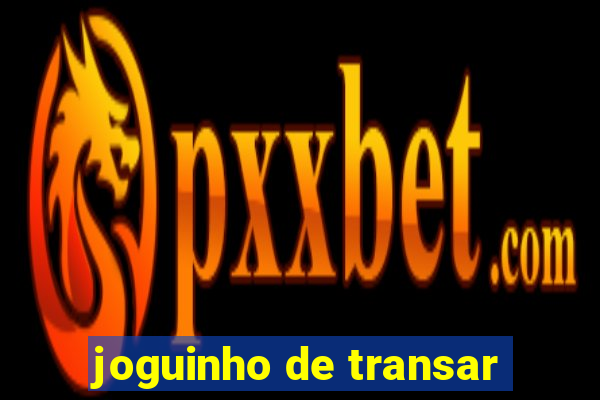 joguinho de transar