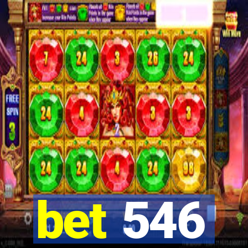 bet 546