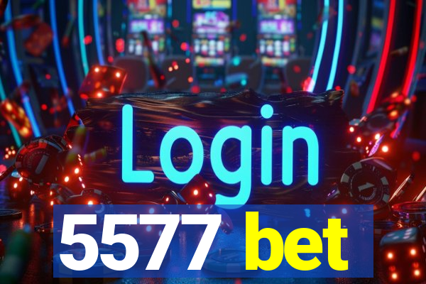 5577 bet