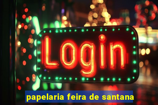 papelaria feira de santana