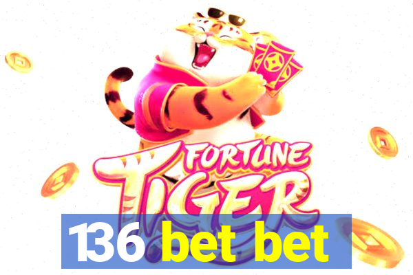 136 bet bet