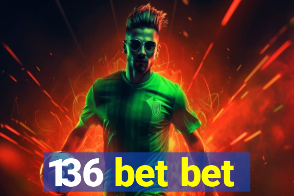 136 bet bet