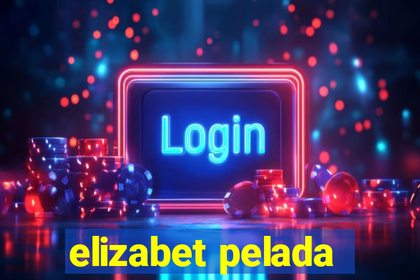 elizabet pelada