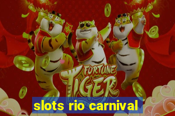 slots rio carnival
