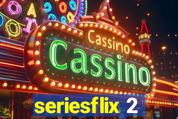seriesflix 2