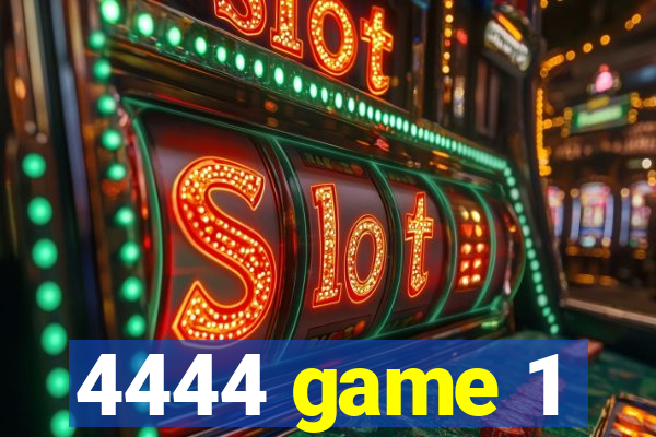 4444 game 1