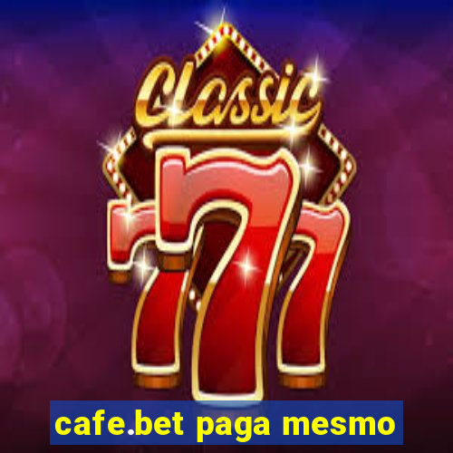 cafe.bet paga mesmo