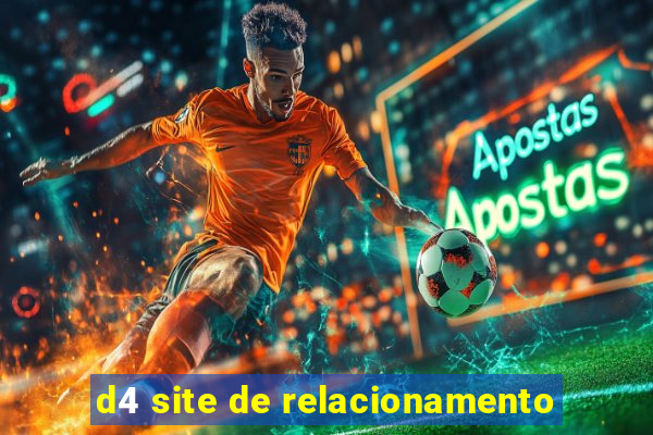 d4 site de relacionamento