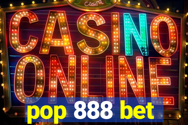 pop 888 bet