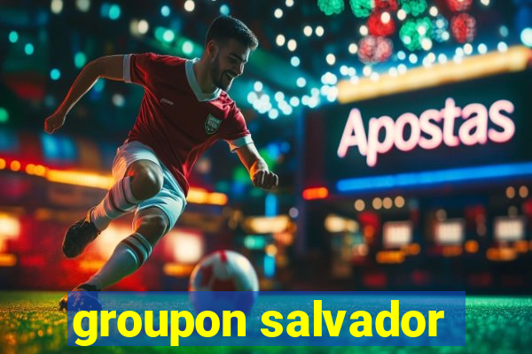 groupon salvador