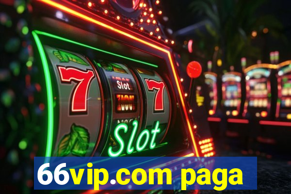 66vip.com paga