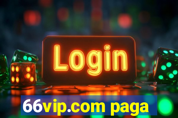 66vip.com paga