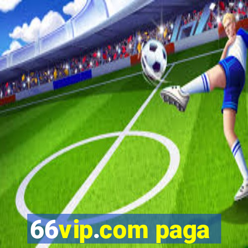 66vip.com paga