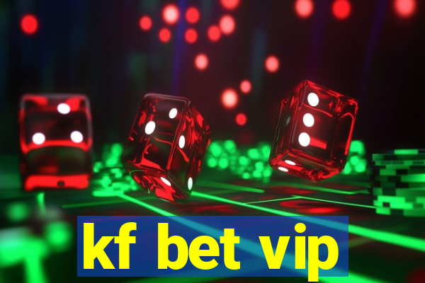 kf bet vip