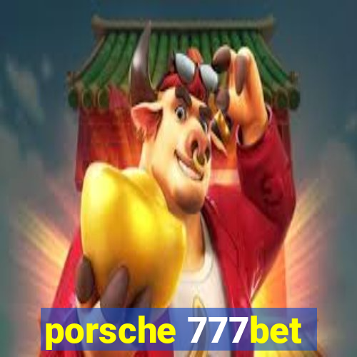 porsche 777bet