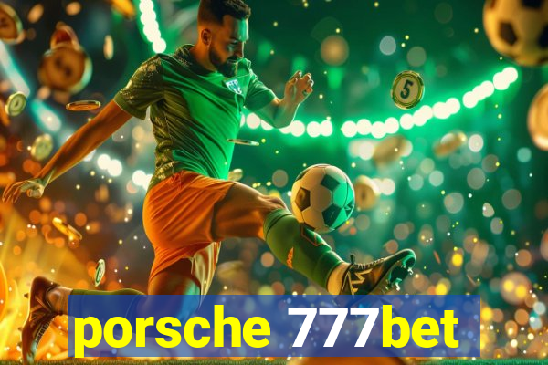 porsche 777bet