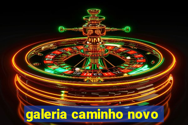 galeria caminho novo