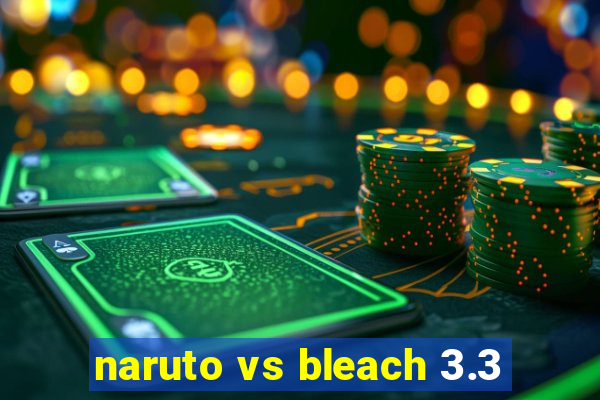 naruto vs bleach 3.3