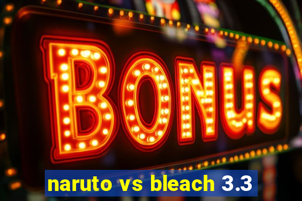 naruto vs bleach 3.3