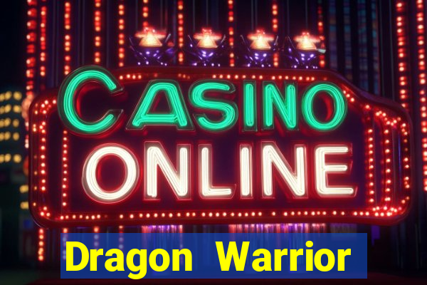 Dragon Warrior legend champion dinheiro infinito 2024