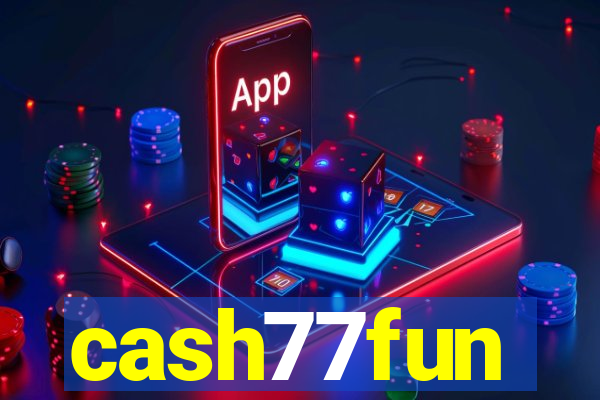 cash77fun
