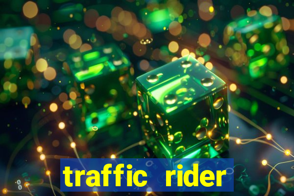 traffic rider dinheiro infinito