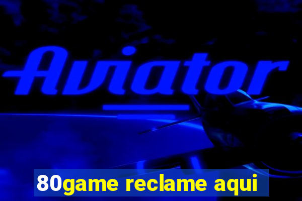 80game reclame aqui