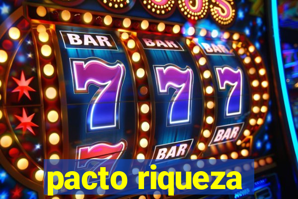 pacto riqueza