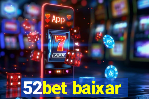 52bet baixar