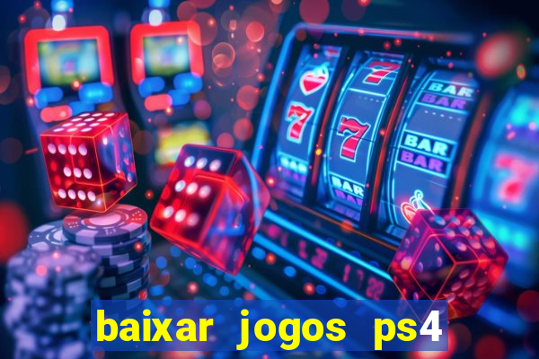baixar jogos ps4 pkg pt br