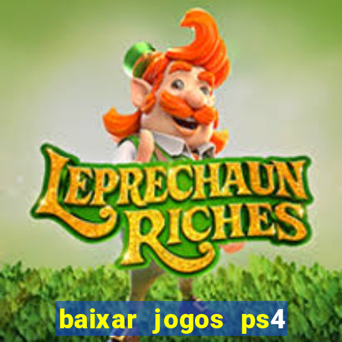 baixar jogos ps4 pkg pt br
