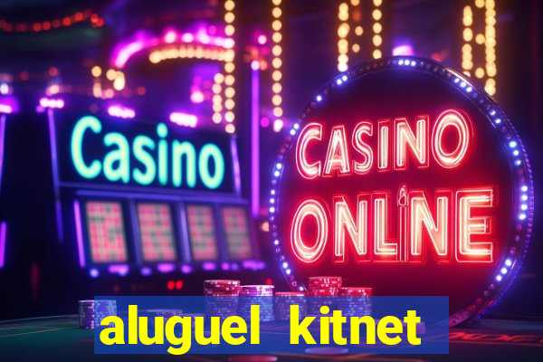 aluguel kitnet cruzeiro novo df