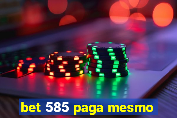 bet 585 paga mesmo