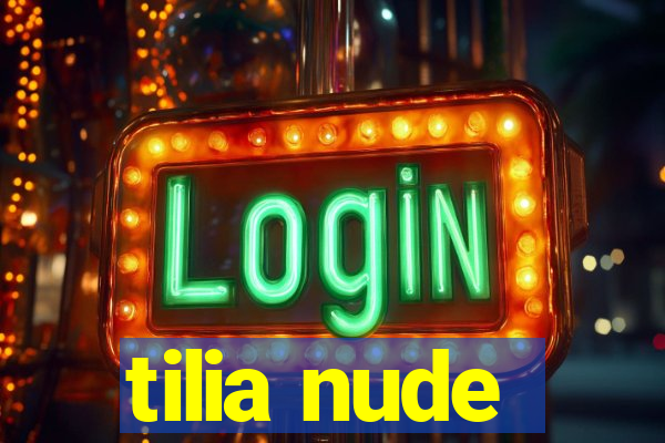 tilia nude