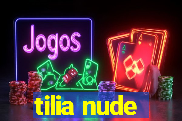 tilia nude