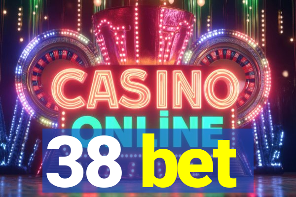 38 bet