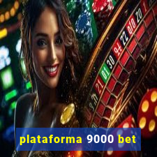 plataforma 9000 bet